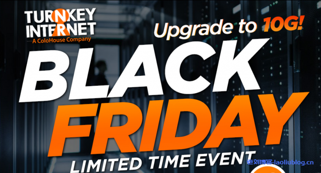 TurnkeyInternet黑五活动：美国物理服务器3折低至$21/月，不限流量VPS月付35折，年付可享内存硬盘翻倍-老刘博客