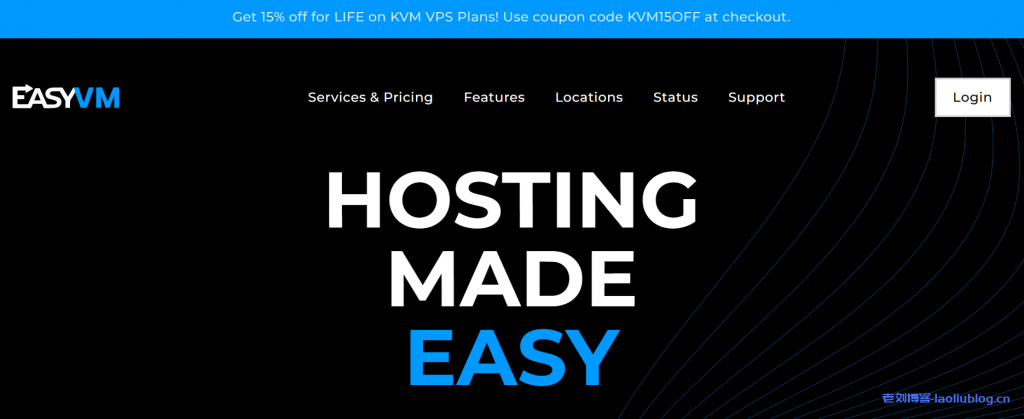 EasyVM黑五促销:$15/年/1核/2GB内存/30GB SSD空间/2TB流量@1Gbps端口/KVM架构/达拉斯/纽约-老刘博客