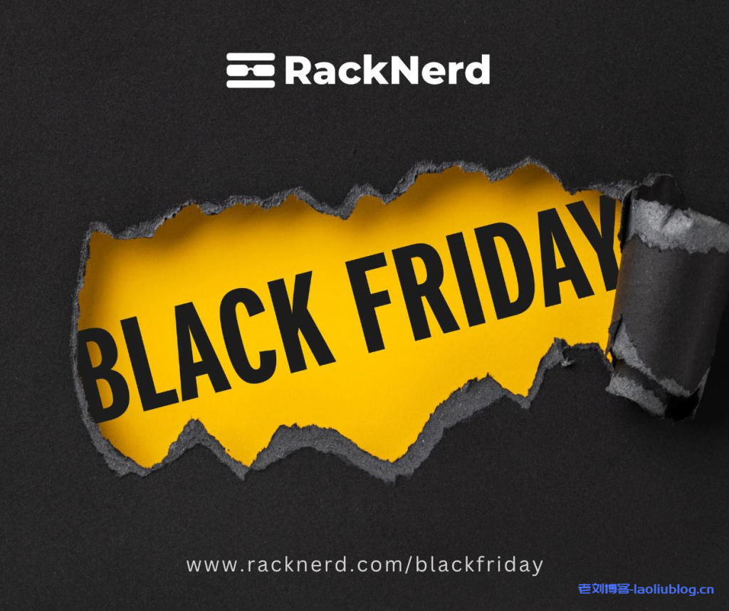 RackNerd 2024黑五促销:美国便宜VPS,1500GB月流量@1G带宽$10.99/年,续费同价!-老刘博客